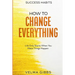 Success Habits: How To Change Everything - Life Only Starts When You Make Things Happen
