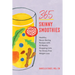 365 Skinny Smoothies: Healthy, Never-Boring Recipes with 52 Weekly Shopping Lists for Stress-Free Weight Loss