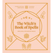 The Witch's Book of Spells: Simple Spells for Everyday Magick