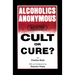 Alcoholics Anonymous: Cult or Cure