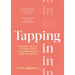 Tapping in: Manifest the Life You Want with the Transformative Power of Tapping