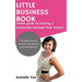 Little Business Book: Insider guide to starting a passionate business from scratch
