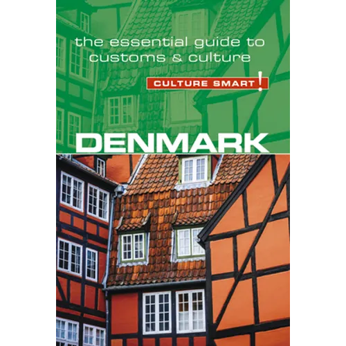 Denmark - Culture Smart!: The Essential Guide to Customs & Culture