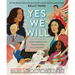 Yes We Will: Asian Americans Who Shaped This Country