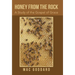 Honey from the Rock: A Study of the Gospel of Grace