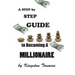 A Step By Step Guide to Becoming A Millionaire