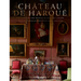 Château de Haroué: The Home of the Princes de Beauvau-Craon