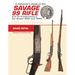 A Collector's Guide to the Savage 99 Rifle and Its Predecessors, the Model 1895 and 1899
