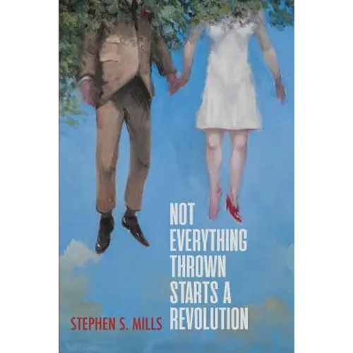 Not Everything Thrown Starts a Revolution