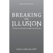 Breaking the Illusion: Based on a True Story