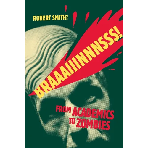 Braaaiiinnnsss!: From Academics to Zombies