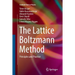 The Lattice Boltzmann Method: Principles and Practice