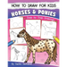 How to Draw for Kids (Horses & Ponies): An Easy STEP-BY-STEP Guide to Drawing different breeds of Horses and Ponies like Appaloosa, Arabian, Dales Pon