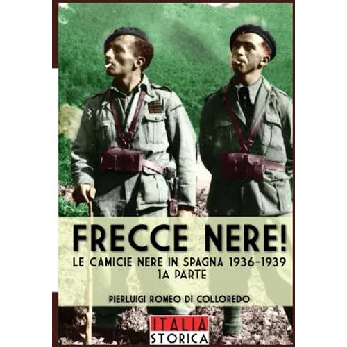 Frecce Nere: Le camicie Nere in Spagna 1936-1939