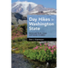 Day Hikes in Washington State: 90 Favorite Trails, Loops, and Summit Scrambles
