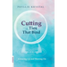 Cutting the Ties that Bind: Growing Up and Moving On - First revised edition
