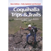 Coquihalla Trips and Trails: A Guide to British Columbias North Cascade Mountain and Nicola Valley