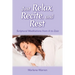 Just Relax, Recite, and Rest: Scriptural Meditations from A to Zzzz