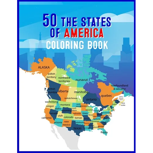 50 The States of America Coloring Book: 50 State Maps, Capitals, Animals, Birds, Flowers, Mottos, Cities, Population, Regions Perfect Easy To Color An