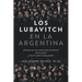 Los Lubavitch en la Argentina: ¿Quiénes son los nuevos judíos ortodoxos? ¿Qué buscan? ¿Cómo lo están consiguiendo?