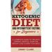 Ketogenic Diet and Intermittent Fasting for Beginners: A Complete Guide to the Keto Fasting Lifestyle Gain the Weight Loss Clarity You Need