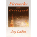 Fireworks in the Graveyard
