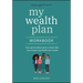 Clever Girl Finance My Wealth Plan Workbook: Your Personalized Plan to Ditch Debt, Save Money and Build Real Wealth