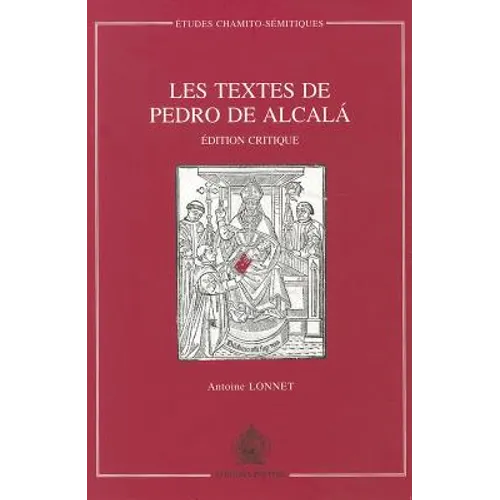Les Textes de Pedro de Alcala Edition Critique: Edition Critique