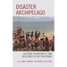 Disaster Archipelago: Locating Vulnerability and Resilience in the Philippines