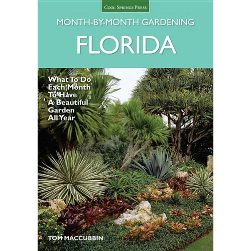 Florida Month-By-Month Gardening: What to Do Each Month to Have a Beautiful Garden All Year