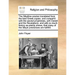 The Sibylline Oracles Translated from the Best Greek Copies, and Compar'd with the Sacred Prophesies, with Daniel and the Revelations, and with So Muc