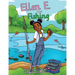 Ellen E. Goes Fishing