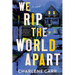 We Rip the World Apart