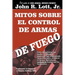 Mitos sobre el Control de Armas de Fuego