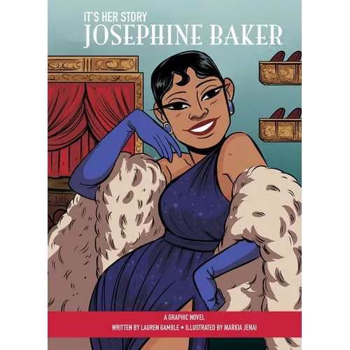 It's Her Story Josephine Baker a Graphic Novel