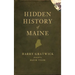 Hidden History of Maine
