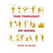 The Thought of Work