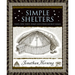 Simple Shelters: Tents, Tipis, Yurts, Domes and Other Ancient Homes