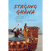Staging Ghana: Artistry and Nationalism in State Dance Ensembles