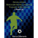 Developing Soccer Intelligence Part II: Theory & Methods