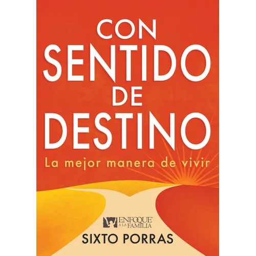 Con Sentido de Destino: La Mejor Manera de Vivir
