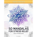 50 Mandalas for Stress-Relief (Volume 3) Adult Coloring Book: Beautiful Mandalas for Stress Relief and Relaxation