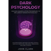 Dark Psychology: Proven Manipulation Techniques to Influence Human Psychology: Discover Secret Methods for Mind Control, Dark NLP, Deception, Sublimin