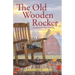 The Old Wooden Rocker: The Illusion of Family: Book One