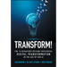 Transform!: The 14 Behaviors Driving Successful Digital Transformation in the Age of Gen AI