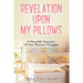 Revelation Upon My Pillows: A Heartfelt Narrative of One Woman's Struggles