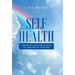 Self Health: Holistically Heal for an Abundant Future
