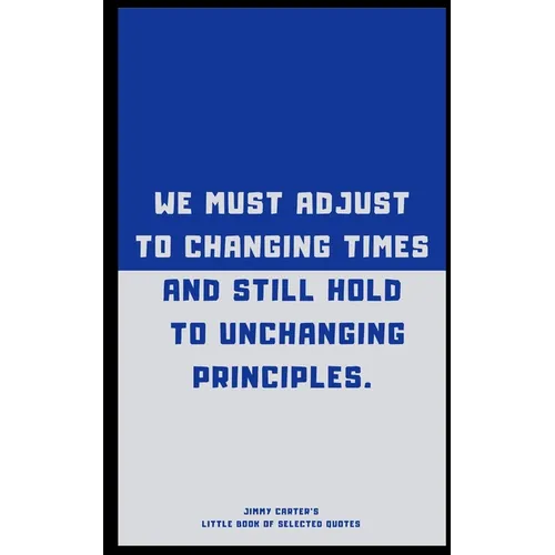 Jimmy Carter's Little Book of Selected Quotes