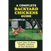 A Complete Backyard Chickens Guide: Learn How To Raise Healthy Chickens At Your Backyard: How To Raise Healthy Chickens At Your Backyard