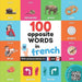 100 opposite words in french: Bilingual picture book for kids: english / french with pronunciations